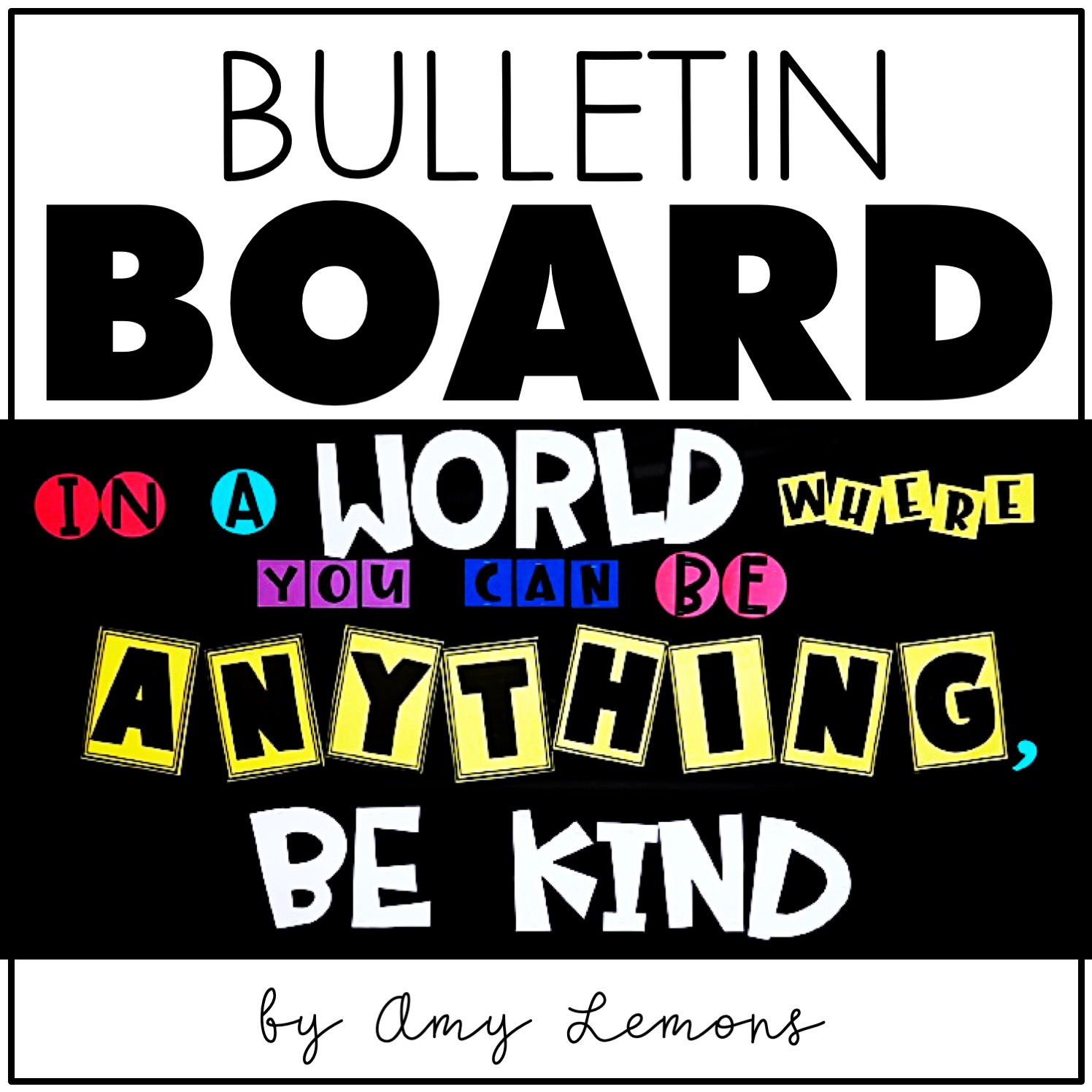 Bulletin Board Set: In a World Where You Can Be Anything, Be Kind - Amy ...