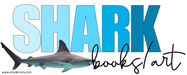 Shark Books and Art Activities - Amy Lemons