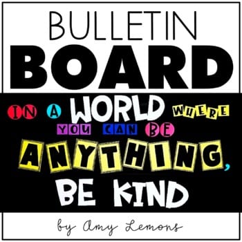 Bulletin Board Set In a World Where You Can Be Anything Be Kind 1
