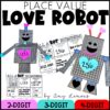 Valentine's Day Place Value Robot (2 digit, 3 digit, 4 digit place ...