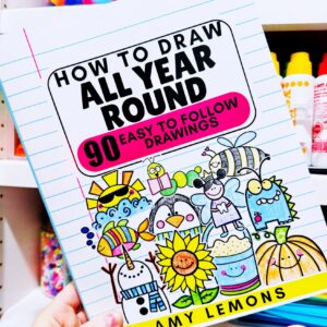 How to Draw All Year Round for Kids: 90 Easy Seasonal Step-by-Step Seasonal Drawings for Beginners, Drawing Pages for Kids Ages 5-9